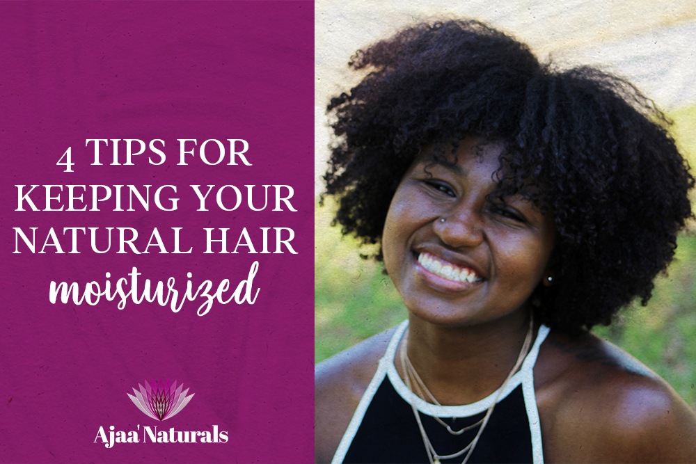 4 Tips for Keeping Your Natural Hair Moisturized