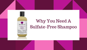 Why You Need A Sulfate Free Shampoo