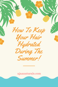 How To Keep Your Hair Hydrated During The Summer!